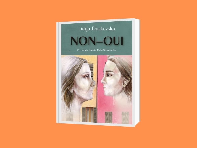 You are currently viewing Piękno ukryte w języku czyli o powieści Lidiji Dimkovskiej „Non-oui”